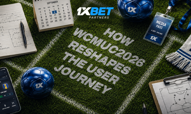 1xBet and the evolution of betting products: how WCMUC2026 reshapes the user journey — and what it means for partners
