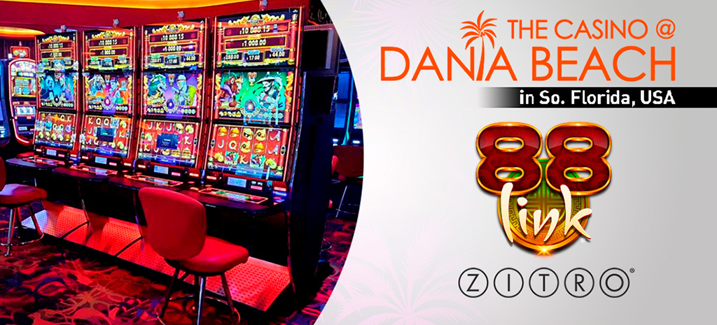 ZITRO’s 88 Link debuts at Casino at Dania Beach