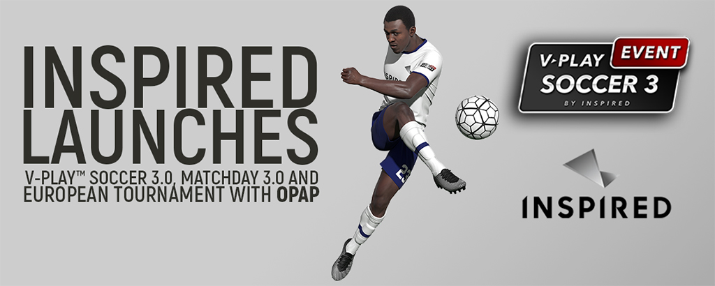 Inspired launches V-Play Soccer 3.0, Matchday 3.0 and European Tournament with OPAP