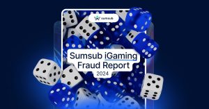 SumSub iGaming Fraud Increased 64% YoY: Sumsub Shares Alarming Data in 2024 iGaming Fraud Report