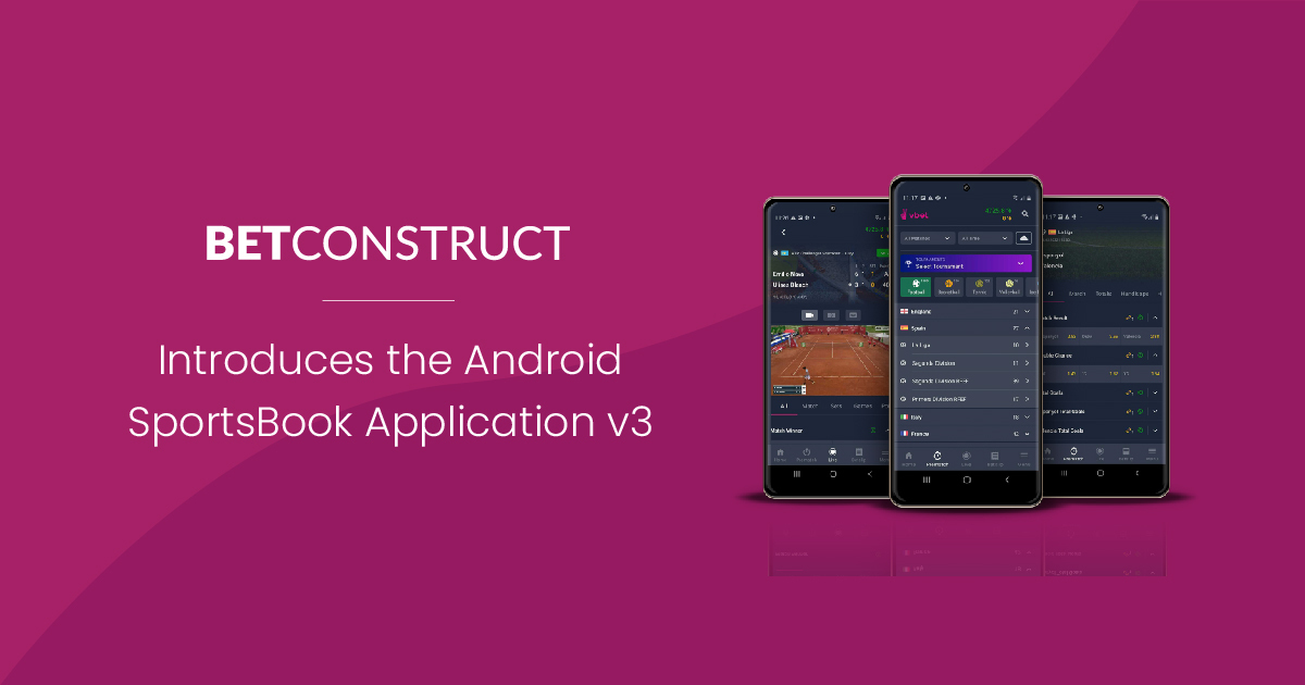BetConstruct introduces Android SportsBook App v3
