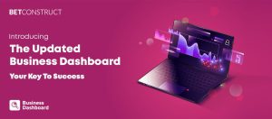 betconstruct updated dashboard BetConstruct upgrades Business Dashboard