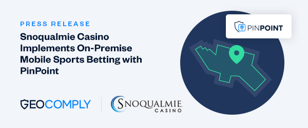 GeoComply implements PinPoint for Snoqualmie Casino