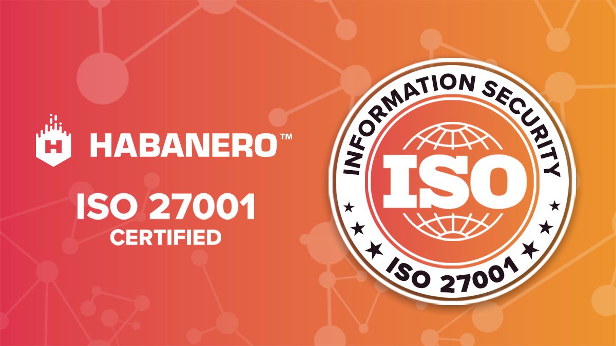 Habanero acquires ISO-27001 accreditation